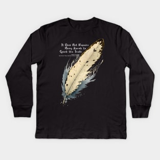 National Native American Heritage Month: Chief Joseph, Nez Percé Tribe, “It Does Not Require Many Words to Speak the Truth” - Wallowa Valley, Oregon on a Dark Background Kids Long Sleeve T-Shirt